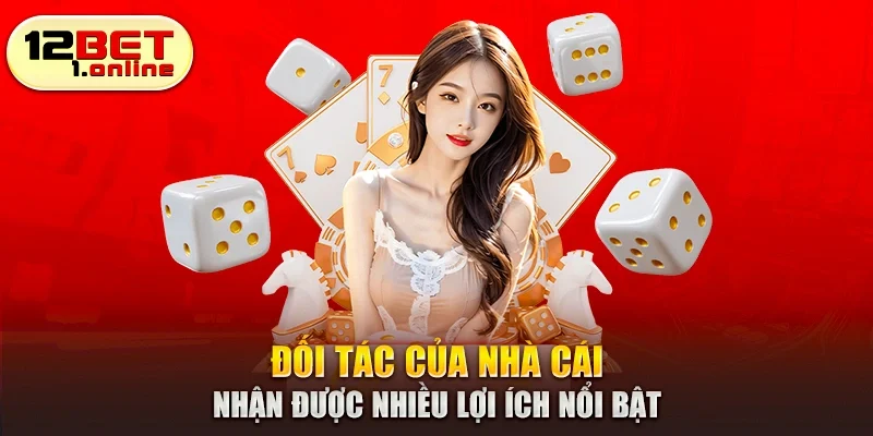 Đối tác của nhà cái nhận được nhiều lợi ích nổi bật