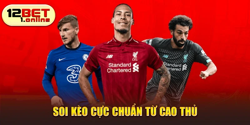 Soi kèo cực chuẩn từ cao thủ